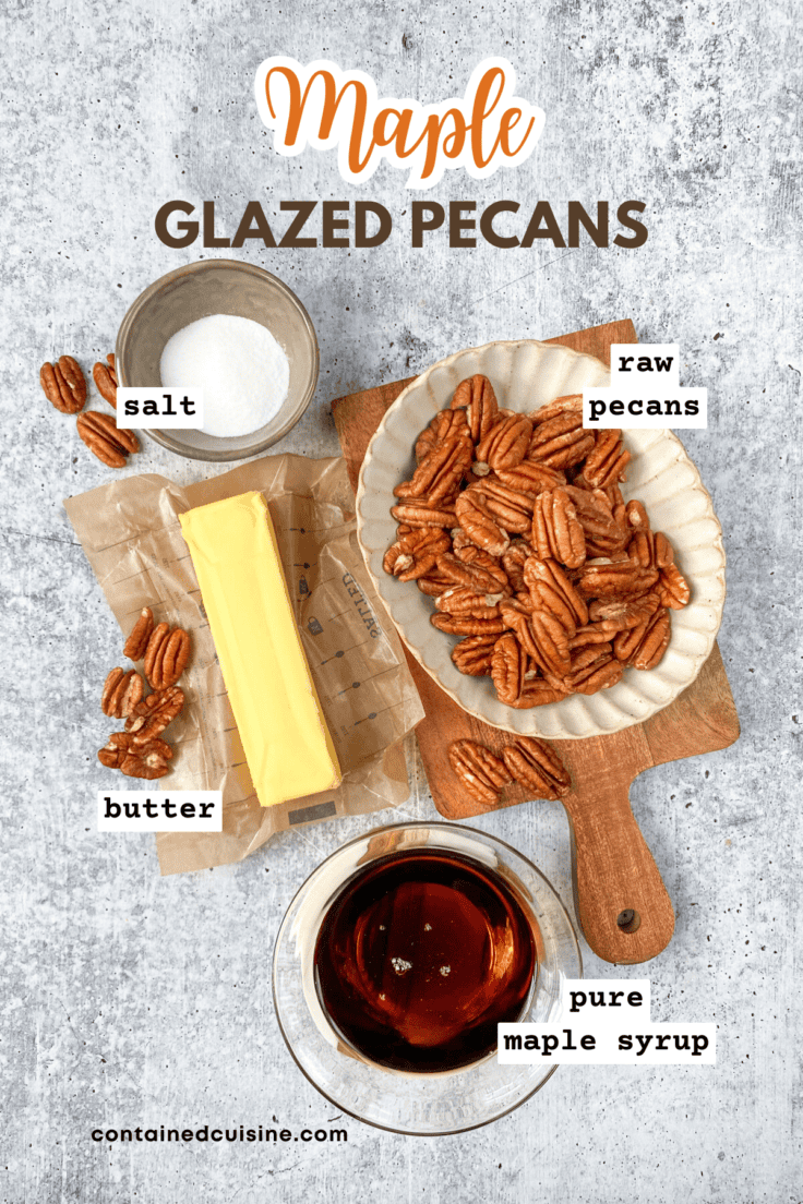 Overhead picture of ingredients needed to make maple glazed pecans, including bowl of raw pecans, butter, maple syrup and small bowl of salt.