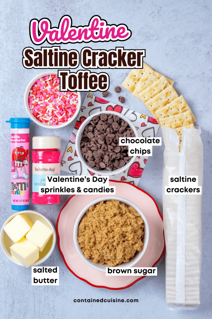 An image showing all the ingredients need to make saltine cracker toffee for Valentine's Day, including a sleeve of saltine crackers, Valentine sprinkles and candies, chocolate chips, butter and brown sugar.