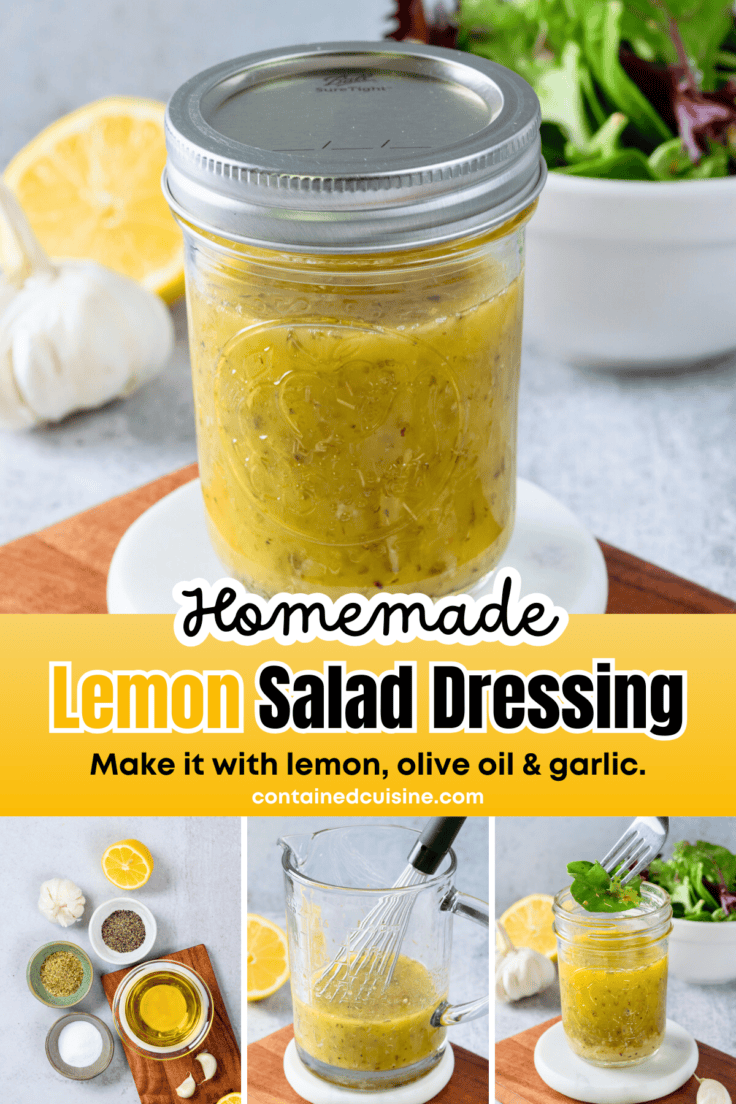 A four-photo image that shows a jar of  homemade lemon vinaigrette, an overhead picture of all the ingredients needed to make the vinaigrette, the vinaigrette in a bowl being whisked, and the vinaigrette on salad. The image has text overlay that says, homemade lemon salad dressing, make it with lemon, olive oil and garlic.