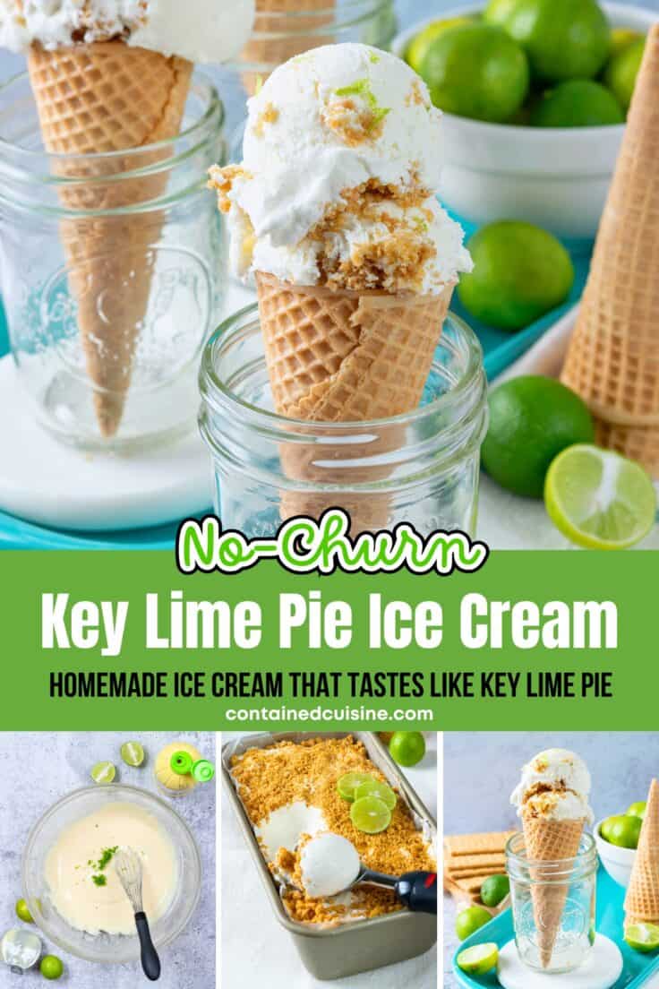 A four-photo image that has text overlay that says, no-churn key lime pie ice cream, homemade ice cream that tastes like key lime pie. The photos include kye lime pie ice cream cones, a mixing bowl with the ice cream base, a loaf pan filled with the homemade ice cream, and a single ice cream cone filled with graham cracker bits and key lime zest.