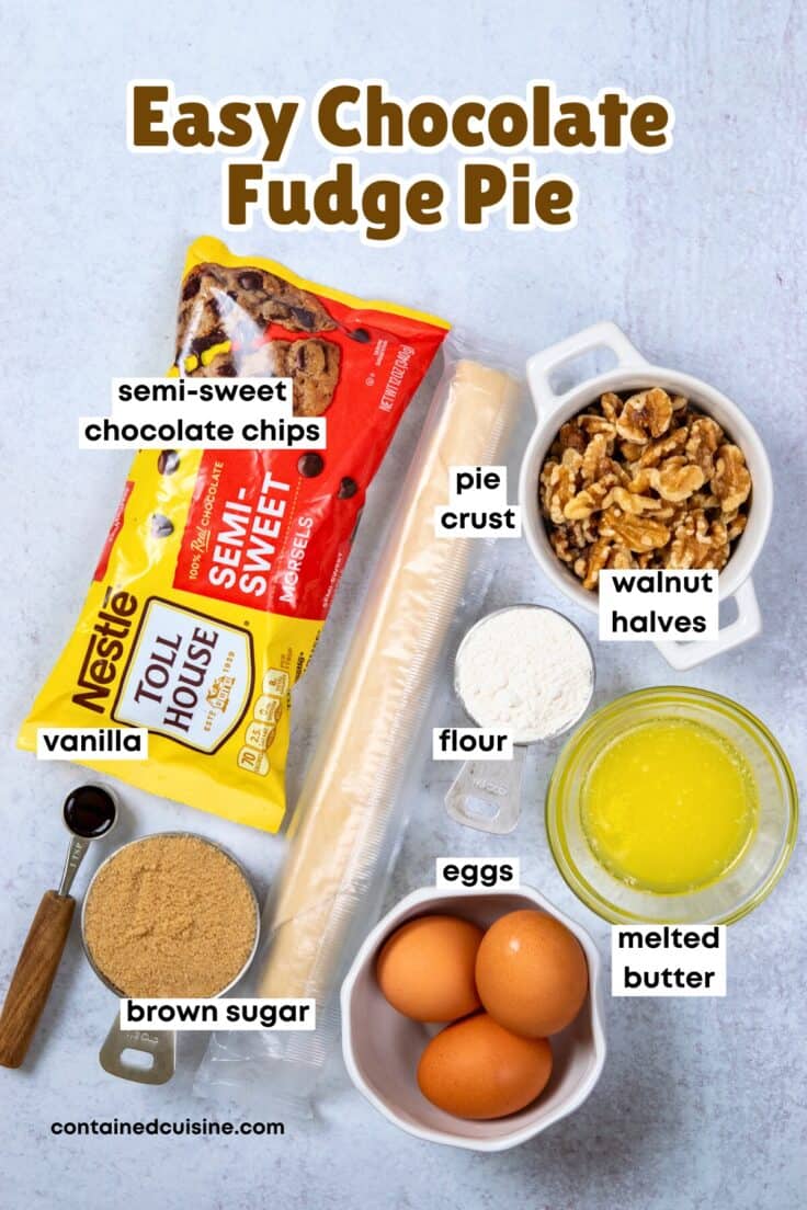 All the ingredients needed to make this easy fudge pie, including semi-sweet chocolate chips, pie crust, melted butter, eggs, brown sugar, vanilla, flour and walnut halves.