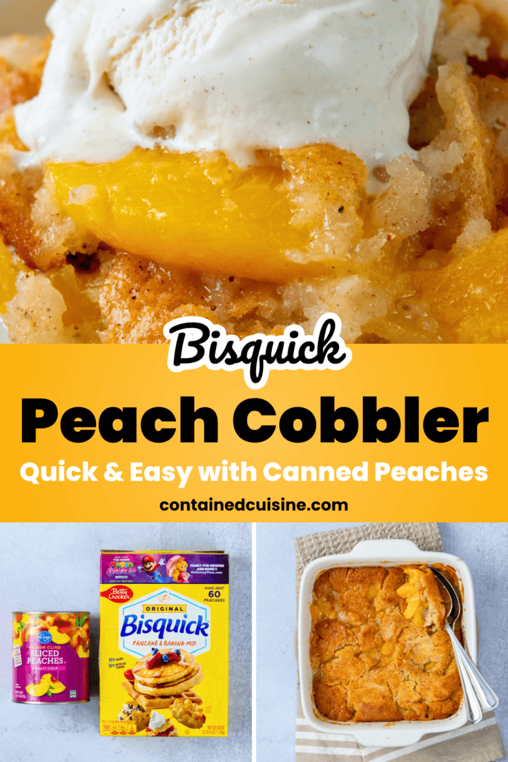 Three-photo collage featuring Bisquick peach cobbler served with ice cream, the canned peaches and Bisquick used to make it, and a plated serving ready to enjoy.