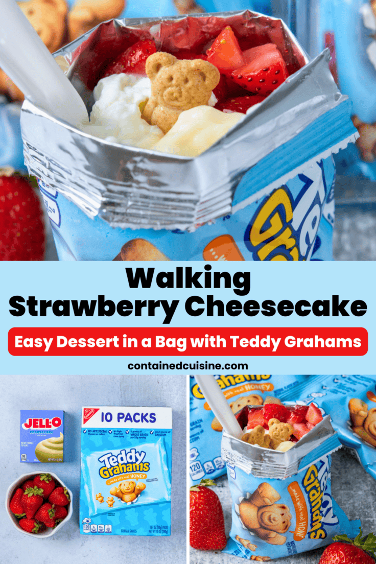 Three-photo collage featuring a walking strawberry cheesecake dessert in a bag, the ingredients needed to make it including single-serve Teddy Grahams, and a finished dessert topped with whipped cream and strawberries.